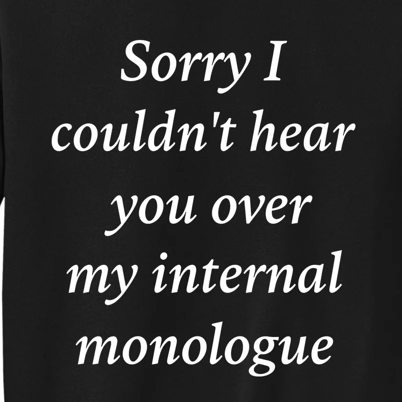 I Am Broken Sorry I Couldnt Hear You Over My Internal Monologue Sweatshirt