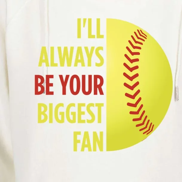 ILl Always Be Your Biggest Fan Gift For Mom Dad Softball Gift Womens Funnel Neck Pullover Hood