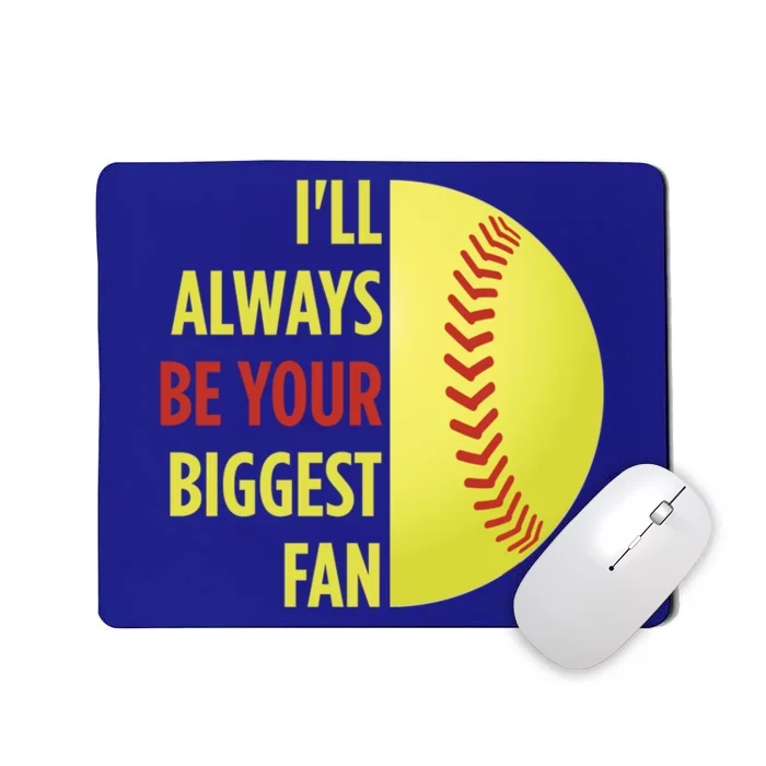 ILl Always Be Your Biggest Fan Gift For Mom Dad Softball Gift Mousepad