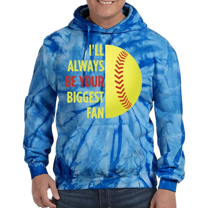 ILl Always Be Your Biggest Fan Gift For Mom Dad Softball Gift Tie Dye Hoodie