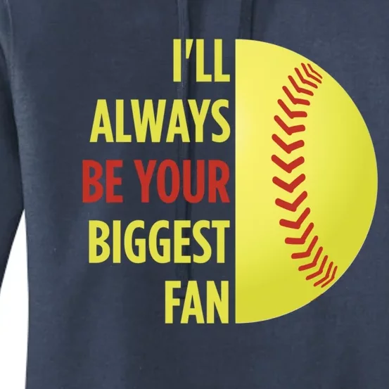 ILl Always Be Your Biggest Fan Gift For Mom Dad Softball Gift Women's Pullover Hoodie