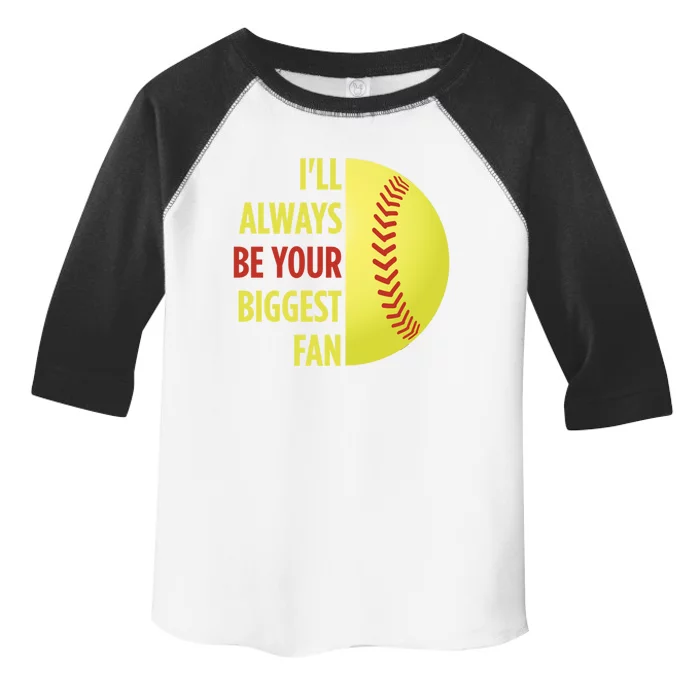 ILl Always Be Your Biggest Fan Gift For Mom Dad Softball Gift Toddler Fine Jersey T-Shirt