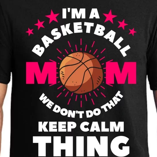 I'm A Basketball Mom We Don't Do That Keep Calm Thing Funny Gift Pajama Set