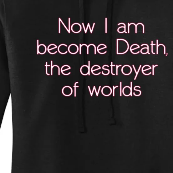 I Am Become Death Destroyer Of Worlds Women's Pullover Hoodie