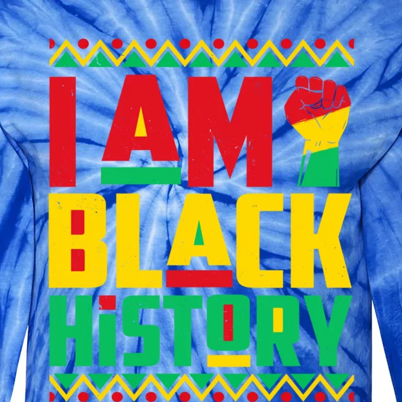 I Am Black History Month Independence Day Juneteenth Freedom Meaningful Gift Tie-Dye Long Sleeve Shirt