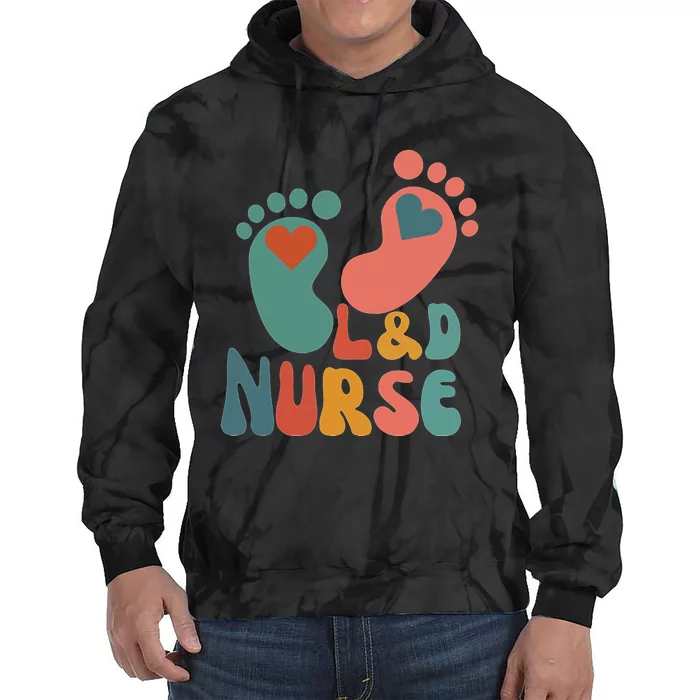 Its A Beautiful Day In The Laborhood L&D Nurse Tie Dye Hoodie