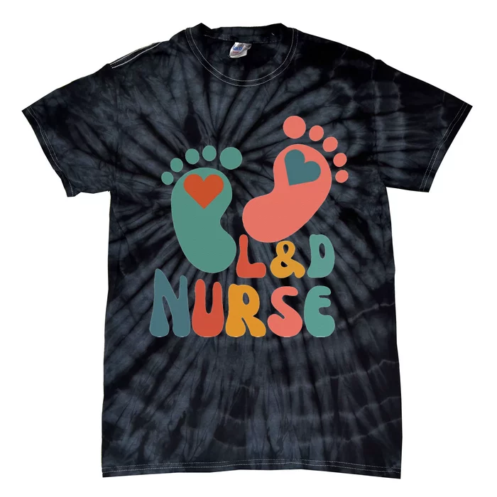 Its A Beautiful Day In The Laborhood L&D Nurse Tie-Dye T-Shirt