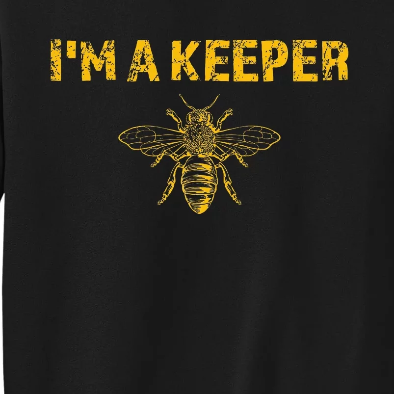 IM A Bee Keeper Honey Bee Apiarist Funny Beekeeping Tall Sweatshirt