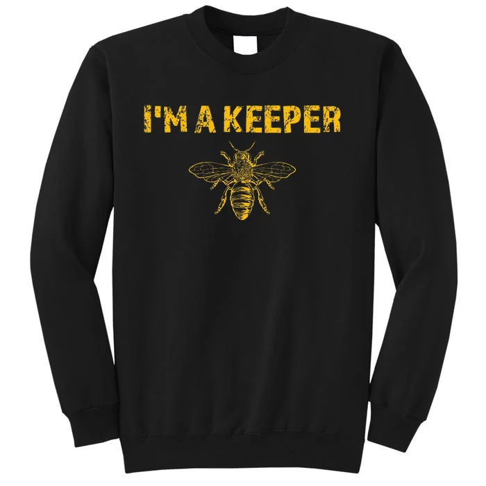 IM A Bee Keeper Honey Bee Apiarist Funny Beekeeping Tall Sweatshirt