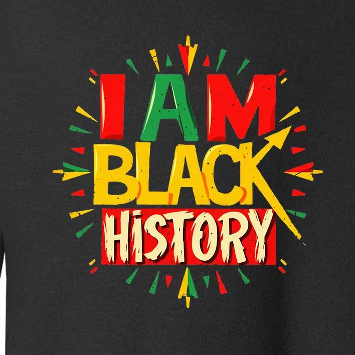 I Am Black History Month African American Toddler Sweatshirt