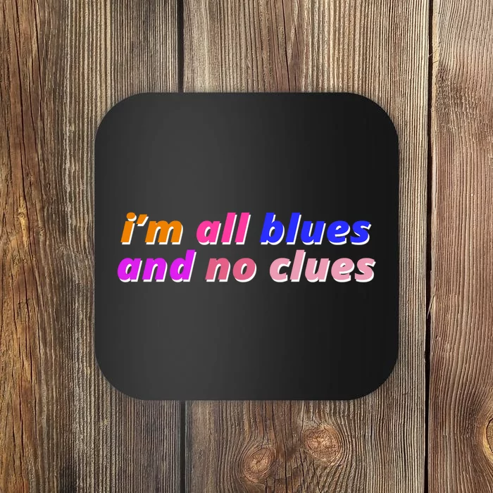 I'm All Blues And No Clues Coaster