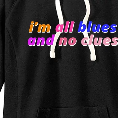 I'm All Blues And No Clues Women's Fleece Hoodie