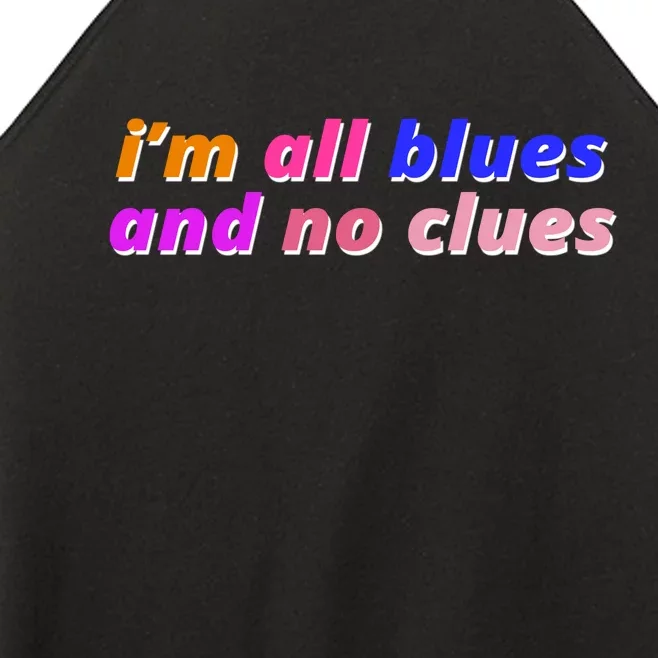 I'm All Blues And No Clues Women’s Perfect Tri Rocker Tank