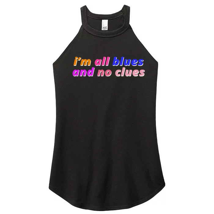 I'm All Blues And No Clues Women’s Perfect Tri Rocker Tank