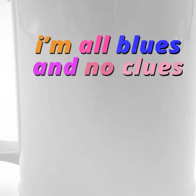 I'm All Blues And No Clues Front & Back Beer Stein