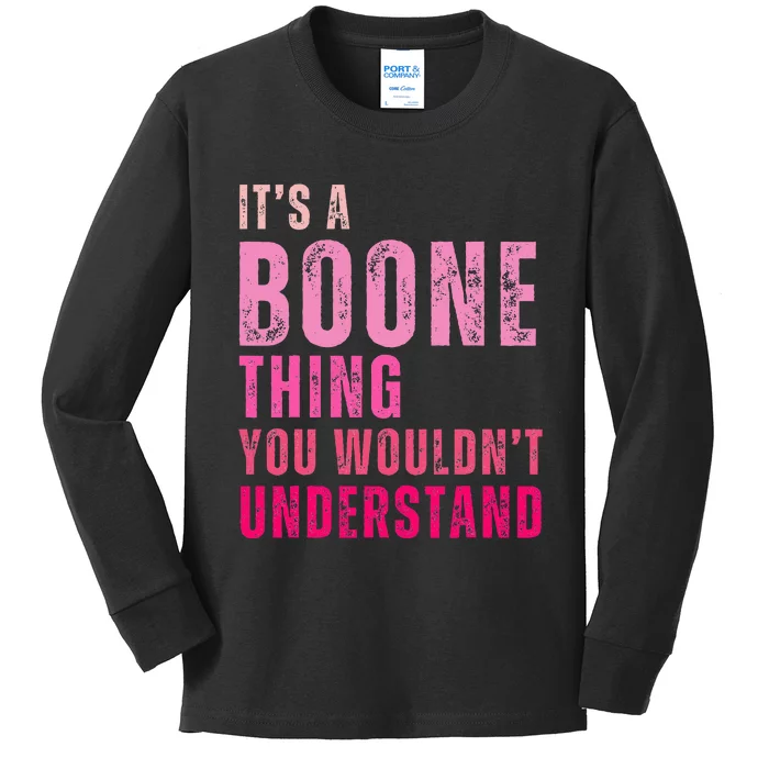 ItS A Boone Thing You WouldnT Understand Vintage Kids Long Sleeve Shirt