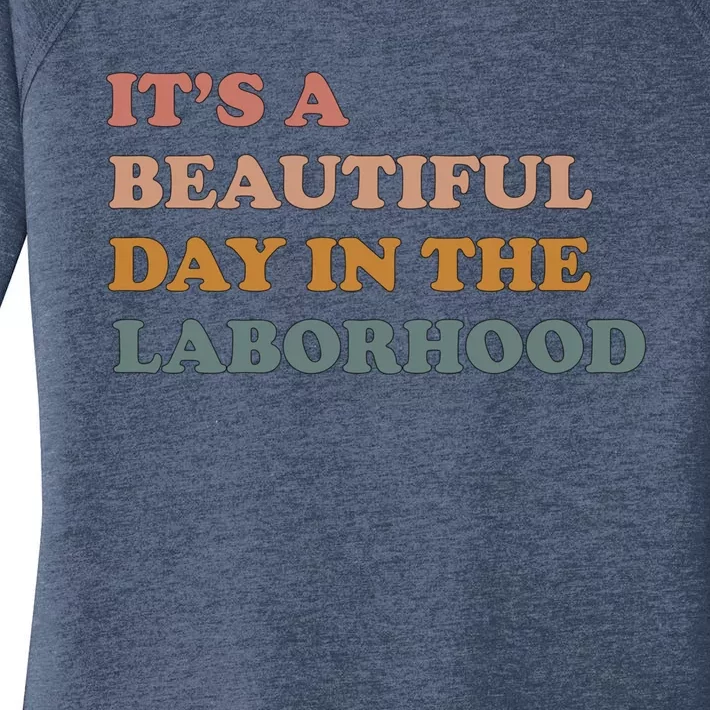 It's A Beautiful Day In The Laborhood Labor Delivery Meaningful Gift Women's Perfect Tri Tunic Long Sleeve Shirt