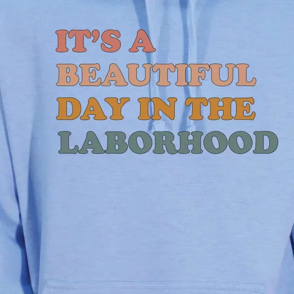 It's A Beautiful Day In The Laborhood Labor Delivery Meaningful Gift Unisex Surf Hoodie