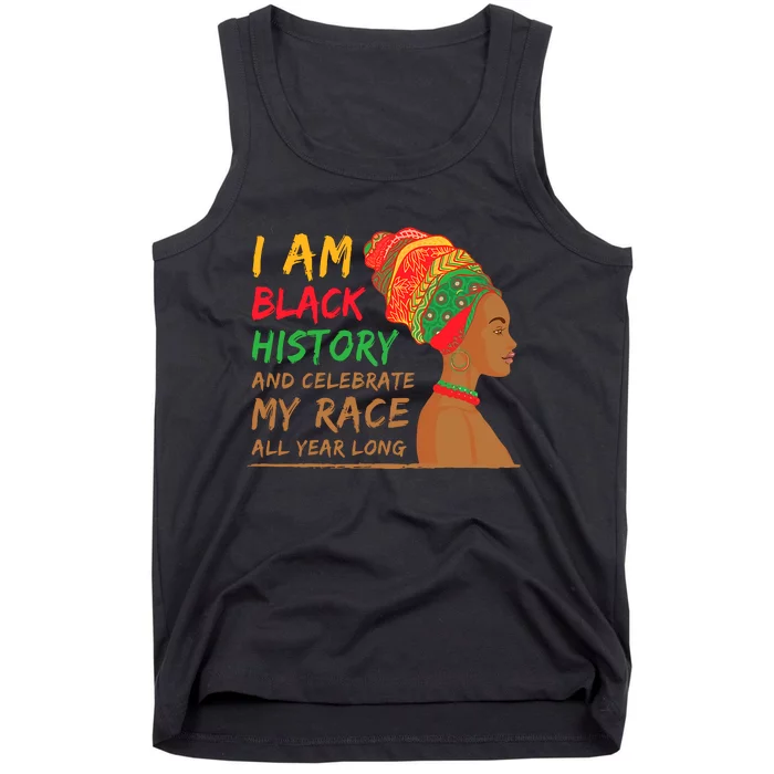 I Am Black History And Celebrate My Race All Year Long Black Girl Africa Tank Top