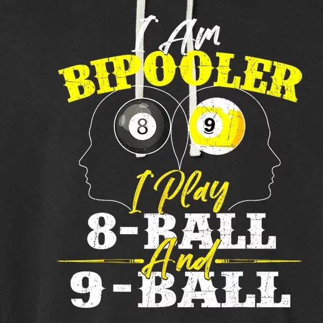 I Am Bipooler Snooker Game Pool Player Billiards Lover Gift Garment-Dyed Fleece Hoodie