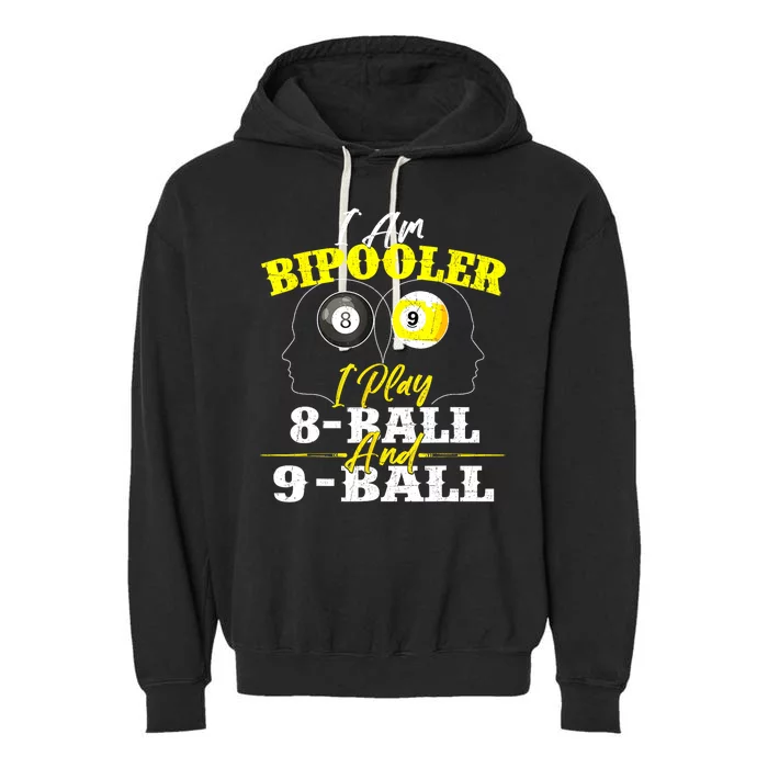 I Am Bipooler Snooker Game Pool Player Billiards Lover Gift Garment-Dyed Fleece Hoodie