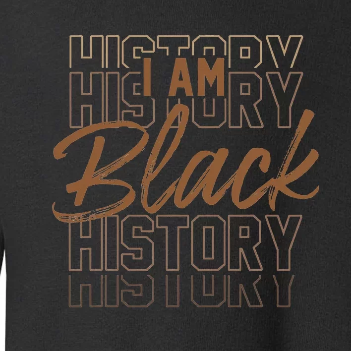 I Am Black Woman Melanin Africa Pride History BHM Toddler Sweatshirt