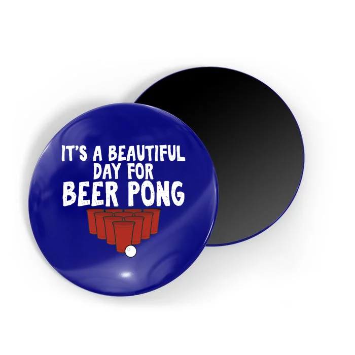 Its A Beautiful Day For Beer Pong Gag Ing Game Cute Gift Magnet