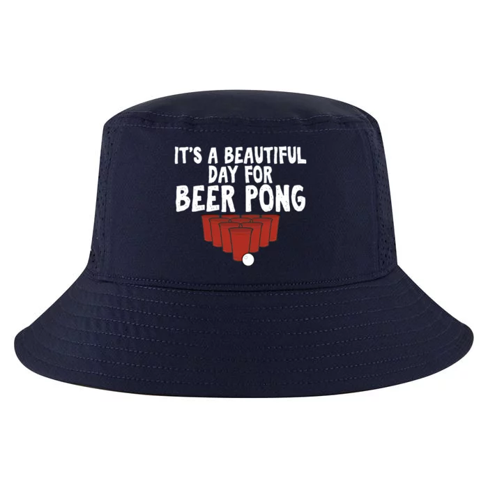 Its A Beautiful Day For Beer Pong Gag Ing Game Cute Gift Cool Comfort Performance Bucket Hat