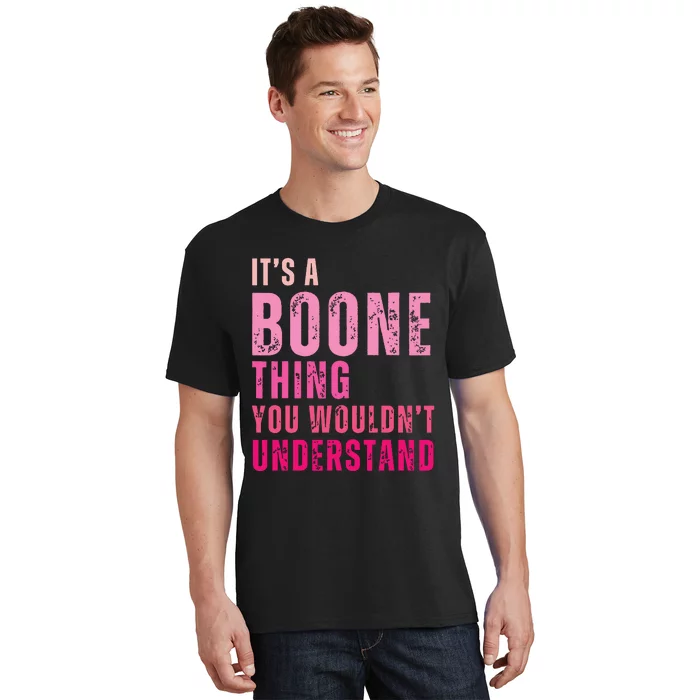 ItS A Boone Thing You WouldnT Understand Vintage T-Shirt