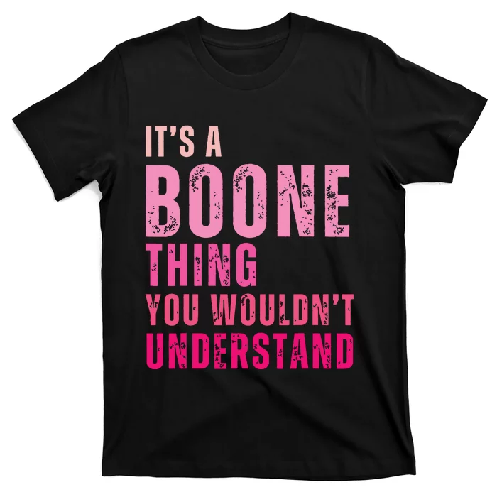 ItS A Boone Thing You WouldnT Understand Vintage T-Shirt