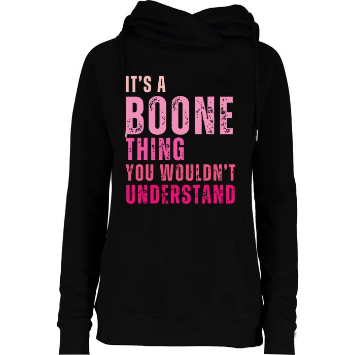 ItS A Boone Thing You WouldnT Understand Vintage Womens Funnel Neck Pullover Hood