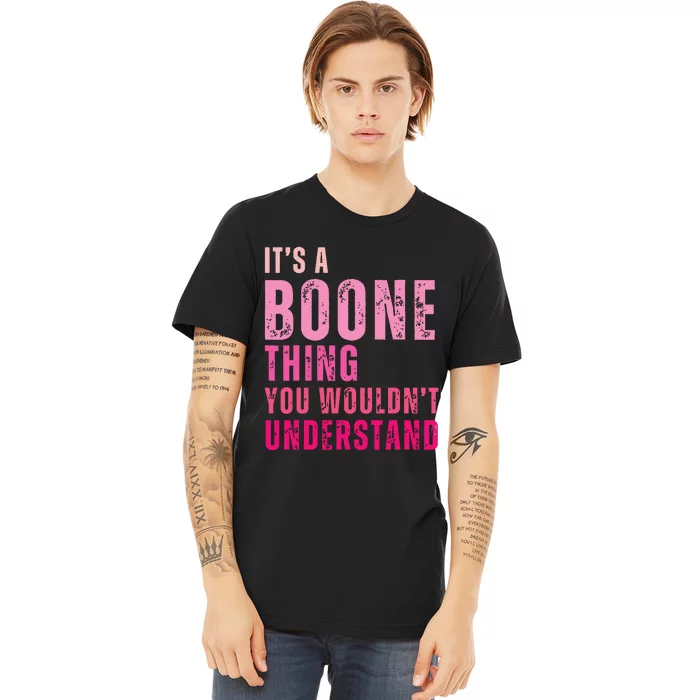 ItS A Boone Thing You WouldnT Understand Vintage Premium T-Shirt