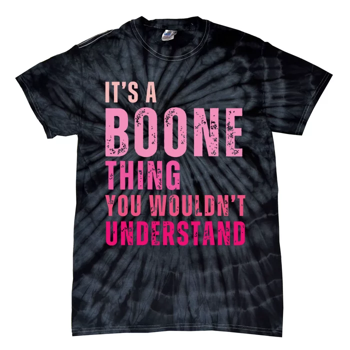 ItS A Boone Thing You WouldnT Understand Vintage Tie-Dye T-Shirt