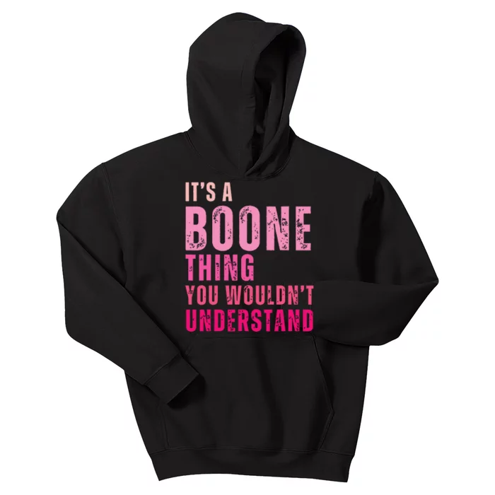 ItS A Boone Thing You WouldnT Understand Vintage Kids Hoodie