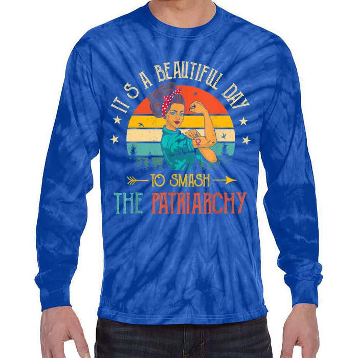 It's A Beautiful Day To Smash The Patriarchy Funny Feminism Tie-Dye Long Sleeve Shirt