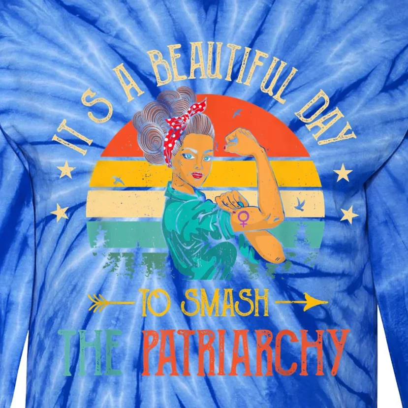 It's A Beautiful Day To Smash The Patriarchy Funny Feminism Tie-Dye Long Sleeve Shirt