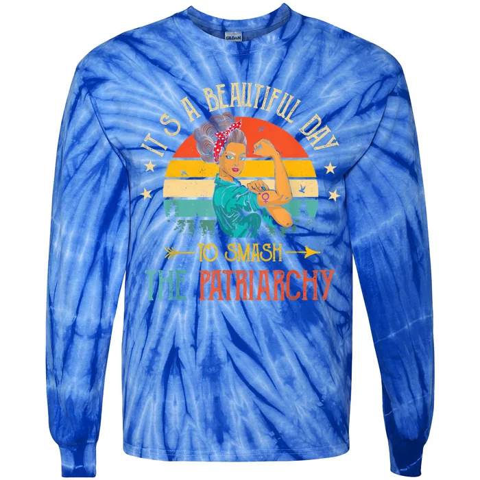 It's A Beautiful Day To Smash The Patriarchy Funny Feminism Tie-Dye Long Sleeve Shirt