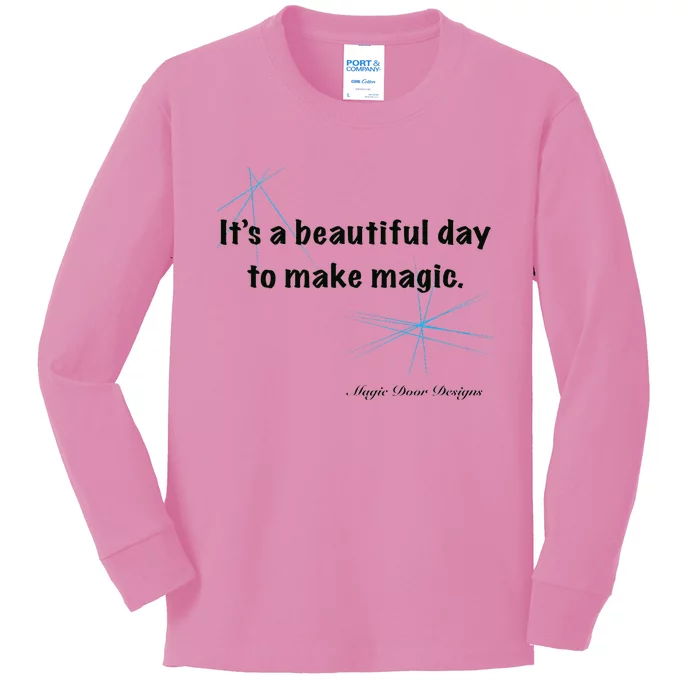 It’S A Beautiful Day To Make Magic Kids Long Sleeve Shirt