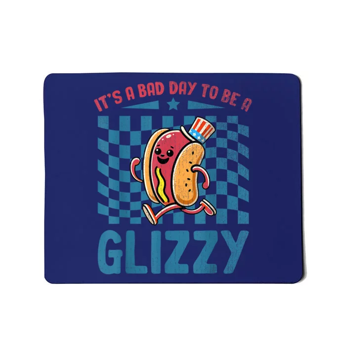 It’S A Bad Day To Be A Glizzy 4th Of July Mousepad