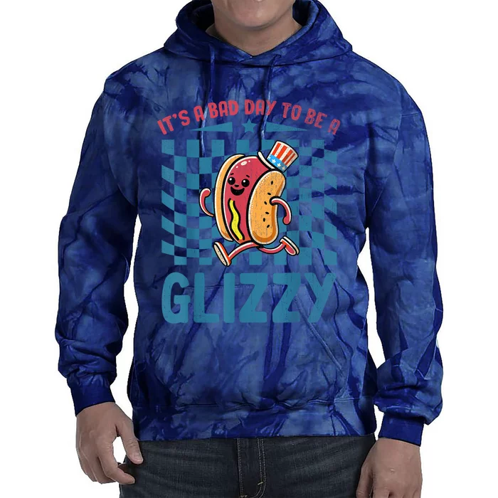 It’S A Bad Day To Be A Glizzy 4th Of July Tie Dye Hoodie