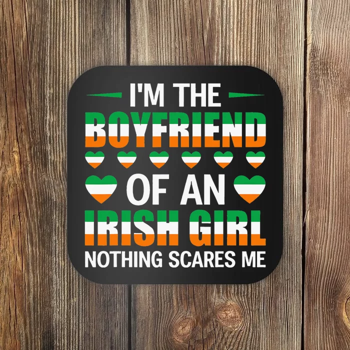 I Am Boyfriend Of An Irish  Nothing Scares Me Coaster