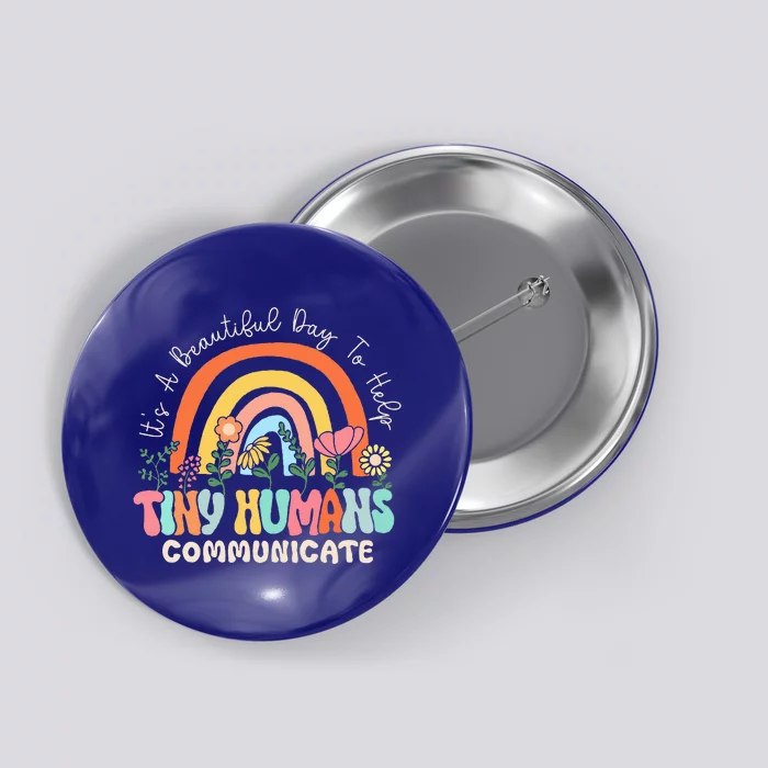 ItS A Beautiful Day To Help Tiny Humans Communicate Slp Button