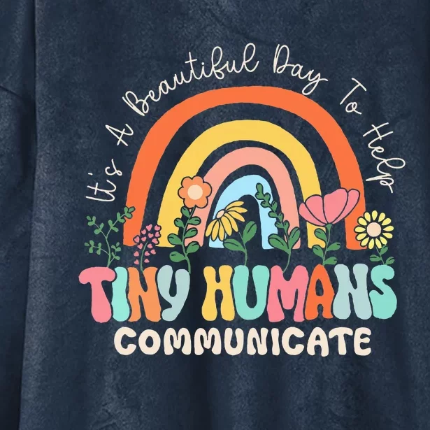 ItS A Beautiful Day To Help Tiny Humans Communicate Slp Hooded Wearable Blanket