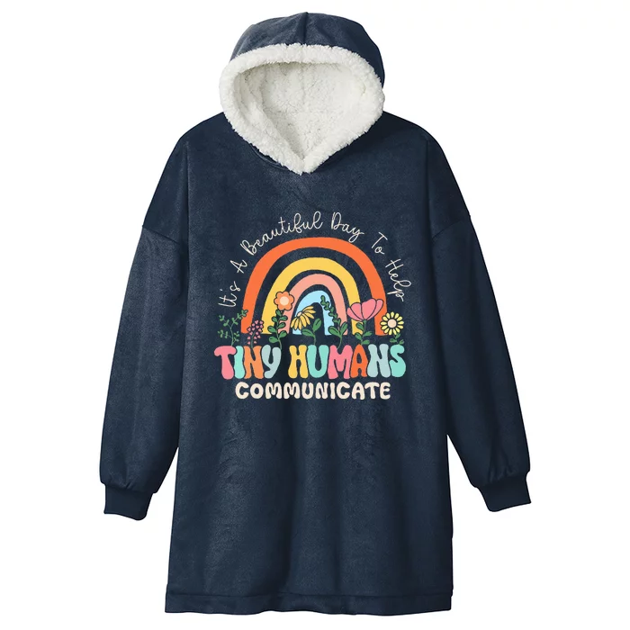 ItS A Beautiful Day To Help Tiny Humans Communicate Slp Hooded Wearable Blanket