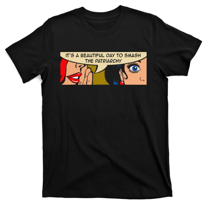 Its A Beautiful Day To Smash The Patriarchy Funny Feminism T-Shirt