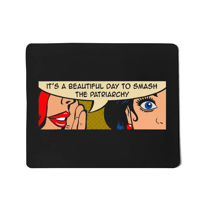 Its A Beautiful Day To Smash The Patriarchy Funny Feminism Mousepad