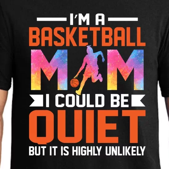 I'm A Basketball Mom I Coud Be Quiet Gift For Sports Fan Pajama Set