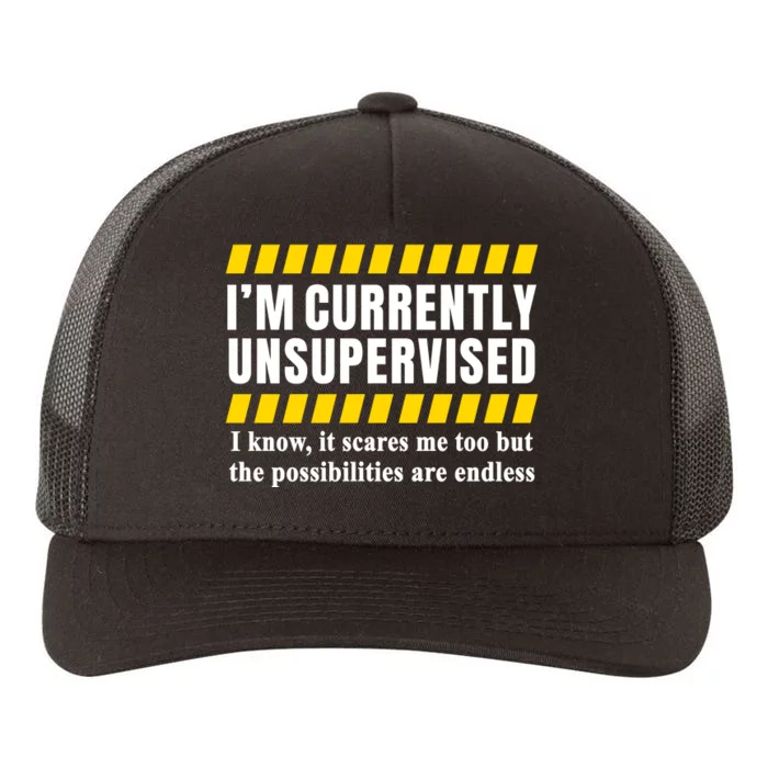 I Am Currently Unsupervised Yupoong Adult 5-Panel Trucker Hat