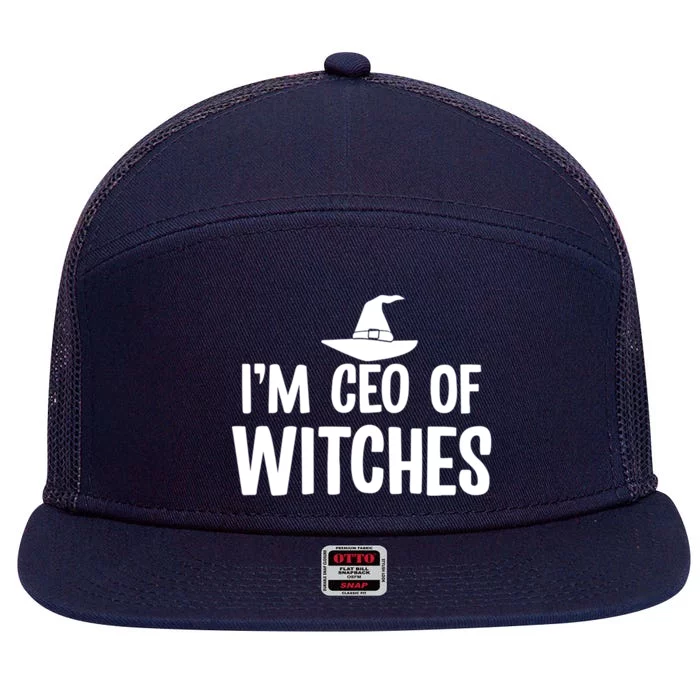 I Am Ceo Of Witches Cute Gift 7 Panel Mesh Trucker Snapback Hat