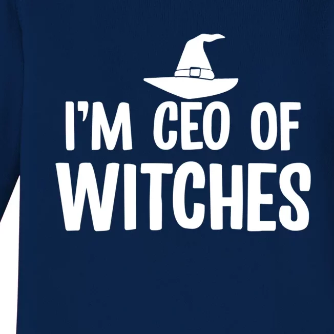 I Am Ceo Of Witches Cute Gift Baby Long Sleeve Bodysuit